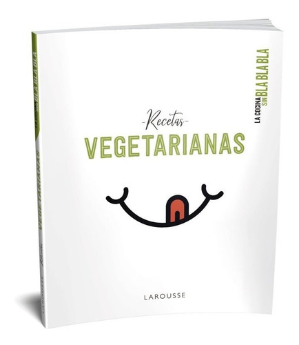 La Cocina Sin Bla Bla Bla. Recetas Vegetarianas - Larouss...