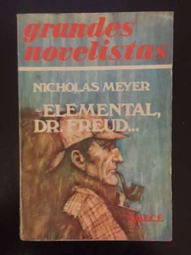 Elemental, Dr. Freud... - Nicholas Meyer