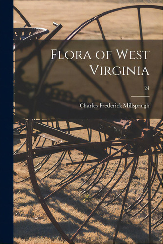 Flora Of West Virginia; 24, De Millspaugh, Charles Frederick 1854-1. Editorial Legare Street Pr, Tapa Blanda En Inglés