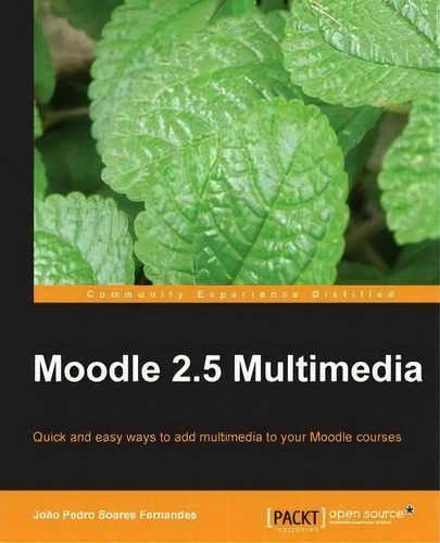 Moodle 2.5 Multimedia, De Joao Pedro Soares Fernandes. Editorial Packt Publishing Limited, Tapa Blanda En Inglés