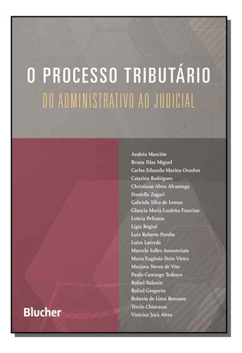 Processo Tributario, O - 01ed/19: O Processo Tributário, De Mascitto; Miguel; Orsolon; Rodrigues. Série Direito Editora Blucher, Capa Dura, Edição Direito Tributário Em Português, 20