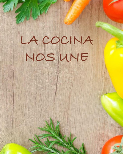 Libro: La Cocina Nos Une (spanish Edition)