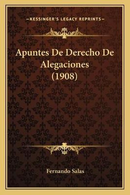 Libro Apuntes De Derecho De Alegaciones (1908) - Fernando...