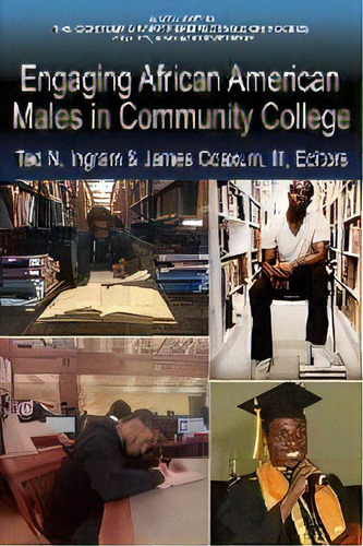 Engaging African American Males In Community Colleges, De Ted N. Ingram. Editorial Information Age Publishing, Tapa Blanda En Inglés