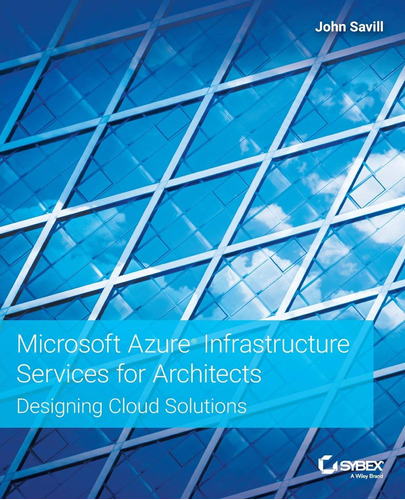 Microsoft Azure Infrastructure Services For Architects: Desi