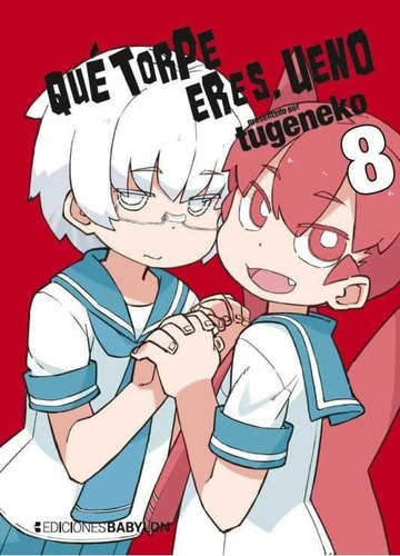 Que Torpe Eres Ueno 8, De Tugeneko. Editorial Ediciones Babylon En Español