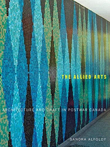 Libro: The Allied Arts: Architecture And Craft In Postwar Ca
