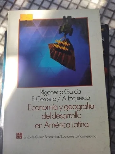 Economía Y Y Geografía Del Desarrollo En América Latina 011 (Usado)