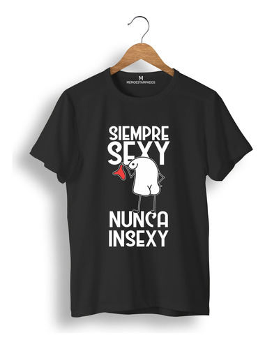 Remera: Siempre Sexy Nunca Insexy Boy Memoestampados