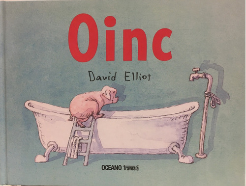 Oinc, De Elliot David., Vol. Unico. Editorial Oceano Travesía, Tapa Blanda En Español