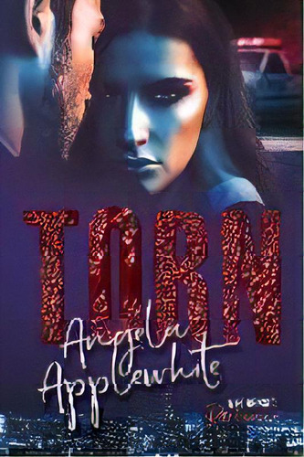 Torn : A Forensic Romance, De Angela Applewhite. Editorial Virtually Published Media, Tapa Blanda En Inglés