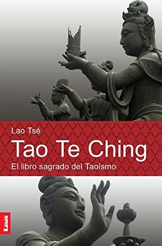 Tao Te Ching: El Libro Sagrado Del Taoísmo (espiritualidad Y