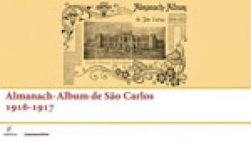 Almanach - Album De Sao Carlos - 1916- 1917, De Edufscar. Editora Edufscar - Universidade Federal De São Carlos, Capa Mole, Edição 1ª Edição - 2007 Em Português