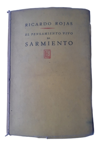 El Pensamiento Vivo De Sarmiento / R Rojas / Ed Losada 