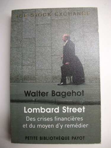 Lombard Street : Des Crises Financières Et Du Moyen D'y  C46