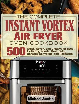 Libro The Complete Instant Vortex Air Fryer Oven Cookbook...