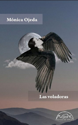 Las Voladoras / Mónica Ojeda