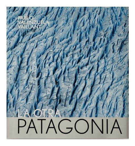 Libro La Otra Patagonia