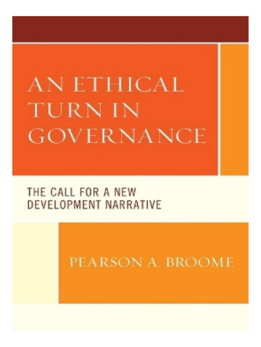 An Ethical Turn In Governance - Pearson A. Broome. Eb19