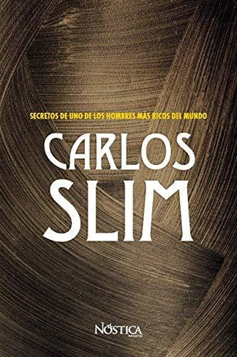 Libro : Carlos Slim Secretos De Uno De Los Hombres Más... 