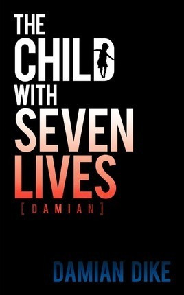 The Child With Seven Lives - Damian Dike