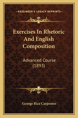 Libro Exercises In Rhetoric And English Composition: Adva...