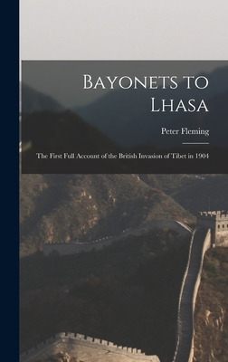Libro Bayonets To Lhasa; The First Full Account Of The Br...