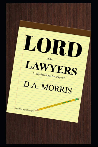 Libro: Lord Of The Lawyers: 21 Day Devotional For Lawyers