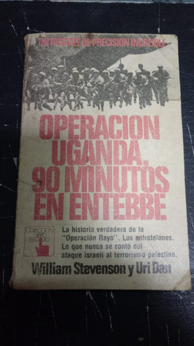 Operación Uganda 90 Minutos En Entebbe- Stevenson Uri Dan