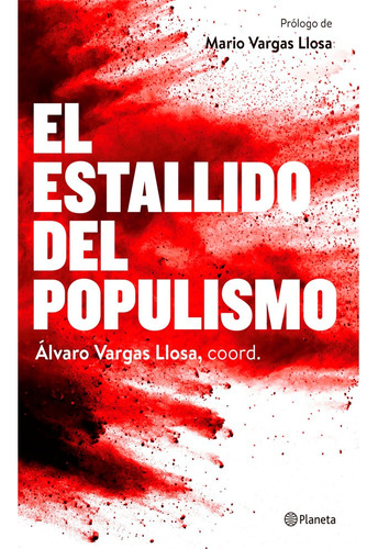 Libro El Estallido Del Populismo.  Álvaro Vargas Llosa