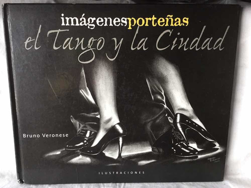 Imágenes Porteñas    El Tango Y La Ciudad