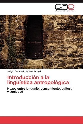 Libro: Introducción A Lingüística Antropológica: Nexos