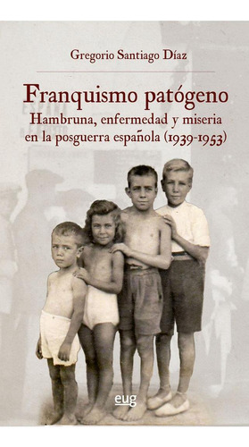 Libro: Franquismo Patogeno. Santiago Diaz, Gregorio. Editori