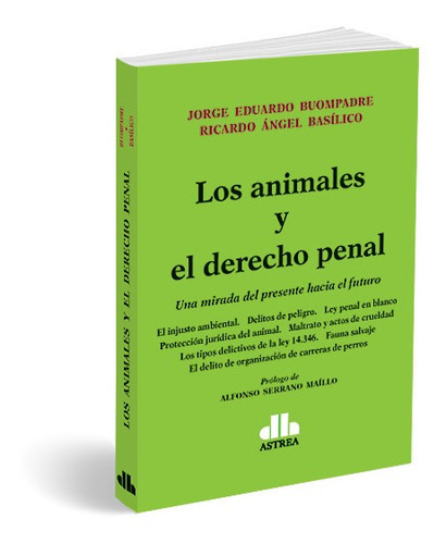 Los Animales Y El Derecho Penal. Buompadre- Basilico 