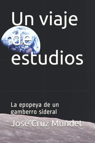 Libro: Un Viaje De Estudios: La Epopeya De Un Gamberro Sider