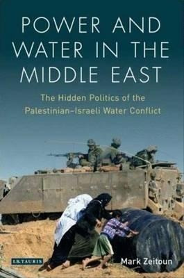 Power And Water In The Middle East - Mark Zeitoun (hardba...