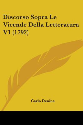 Libro Discorso Sopra Le Vicende Della Letteratura V1 (179...