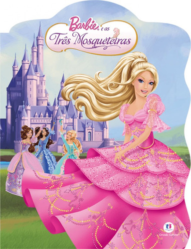 Barbie e as três mosqueteiras, de Wolfram, Amy. Ciranda Cultural Editora E Distribuidora Ltda. em português, 2014