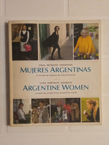 Mujeres Argentinas Vidas Retratos Momentos - Español Inglés 