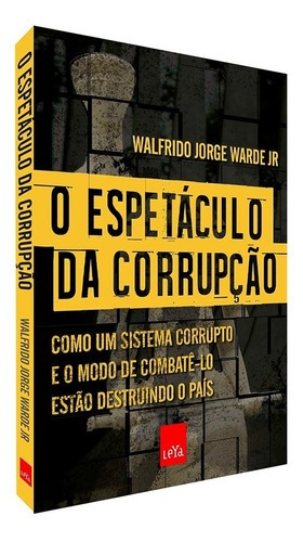 O Espetáculo Da Corrupção - Walfrido Warde - Livro Físico