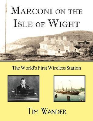 Libro Marconi On The Isle Of Wight - Tim Wander