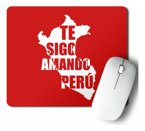 Mouse Pad Te Sigo Amando Peru (d0641 Boleto.store)