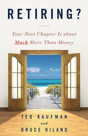 Retiring?: Your Next Chapter Is About Much More Than Money