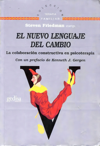 El nuevo lenguaje del cambio: La colaboración constructiva en psicoterapia, de Friedman, Steven. Terapia Familiar Editorial Gedisa en español, 2001