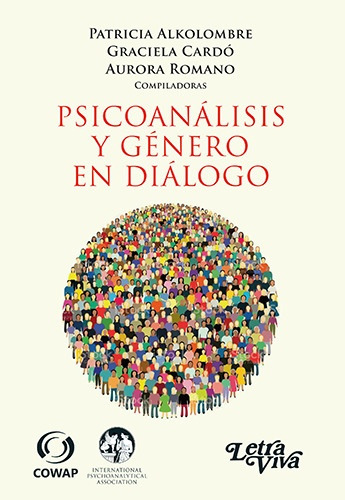 Psicoanálisis Y Género En Diálogo - Alkolombre, Cardó Y Otro