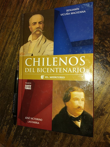 Benjamín Vicuña Mackenna - José Victorino Lastarria Chilenos