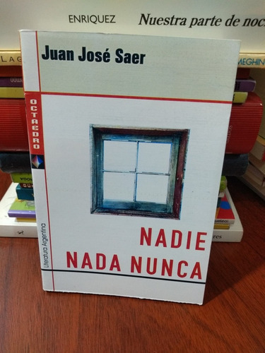 Nadie Nada Nunca Juan José Saer Octaedro Nuevo * 