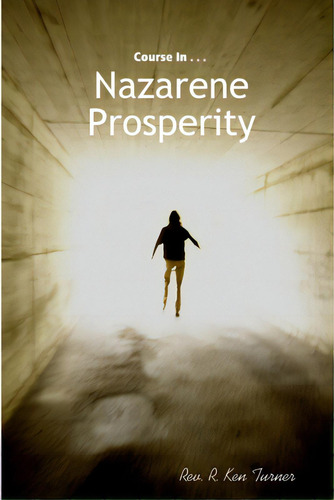 Course In Nazarene Prosperity, De Turner, R. Ken. Editorial Third Millennium Media, Tapa Blanda En Inglés