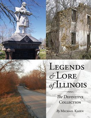 Libro Legends And Lore Of Illinois: The Definitive Collec...