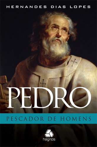 Pedro - o pescador de homens, de Lopes, Hernandes Dias. Editora Hagnos Ltda, capa mole em português, 2015